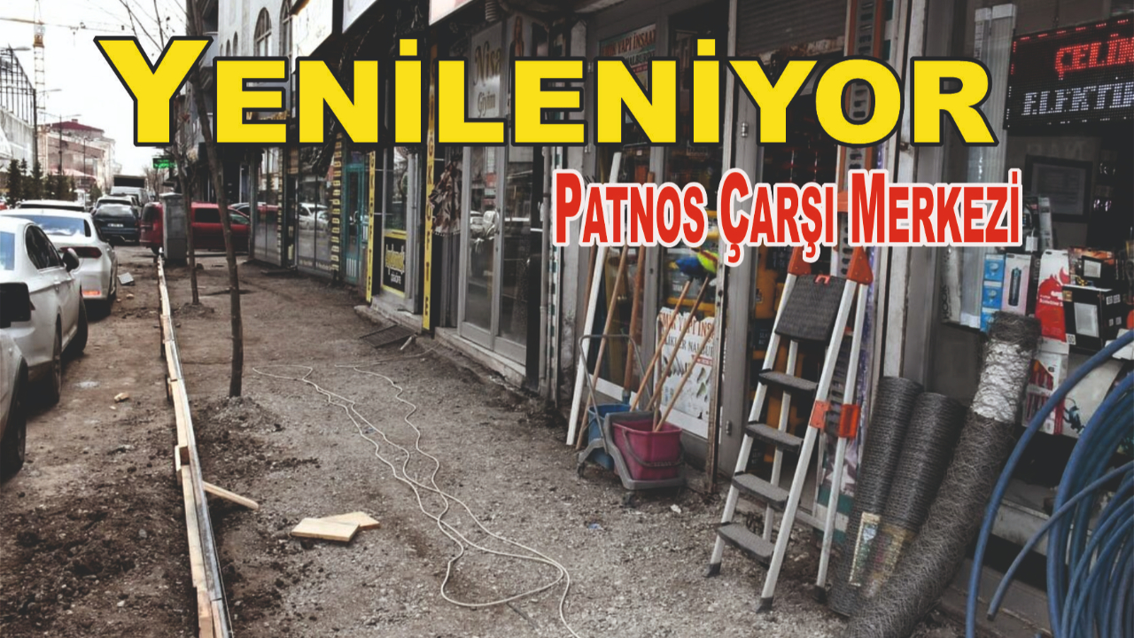 Patnos Çarşı Merkezi Yenileniyor