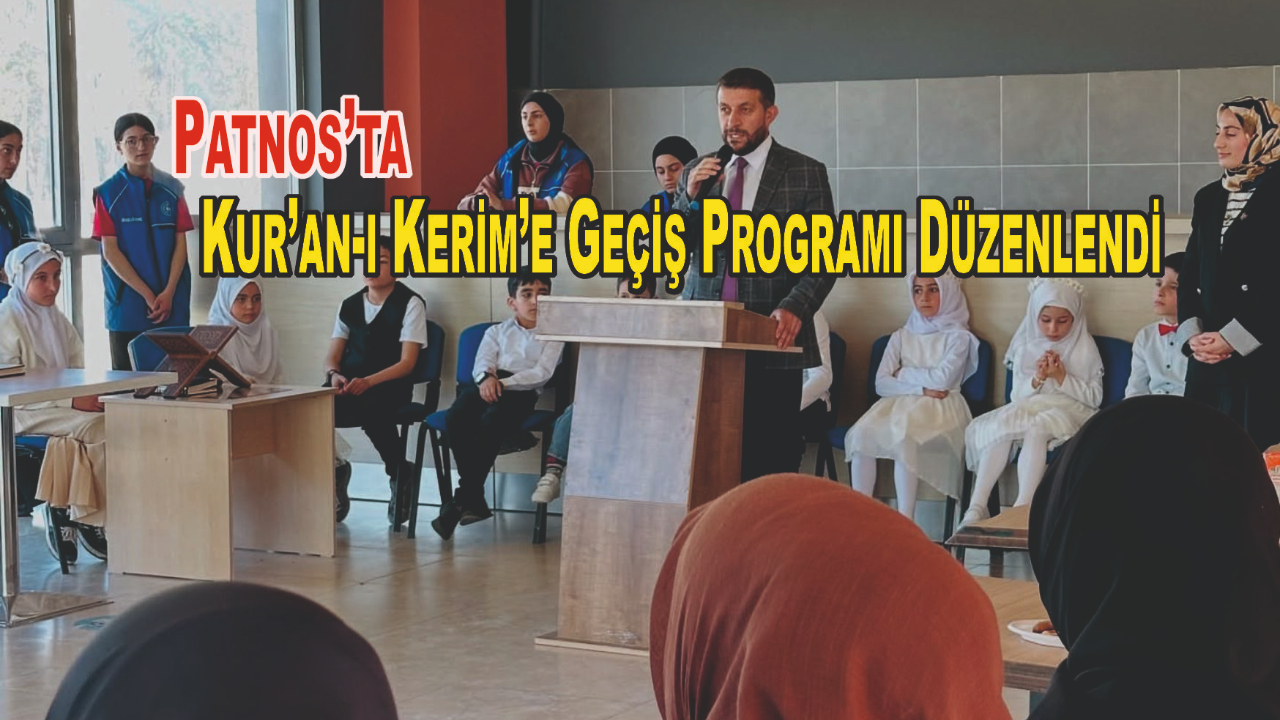 Patnos’ta Kur’an-ı Kerim’e Geçiş Programı Düzenlendi