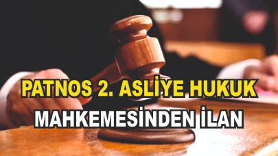 PATNOS 2. ASLİYE HUKUK MAHKEMESİNDEN İLAN