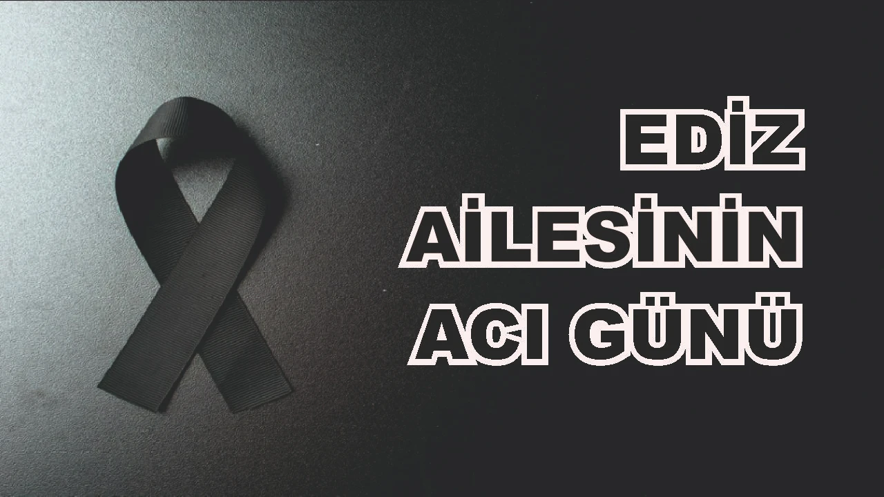 Patnoslu Ediz Ailesinin Acı Günü