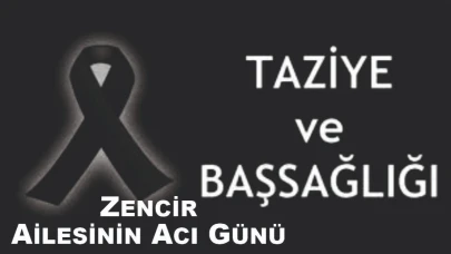 Zencir Ailesinin Acı Günü