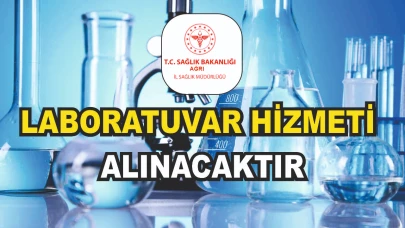 AĞRI İL SAĞLIK MÜDÜRLÜĞÜ LABORATUVAR HİZMETİ ALACAKTIR