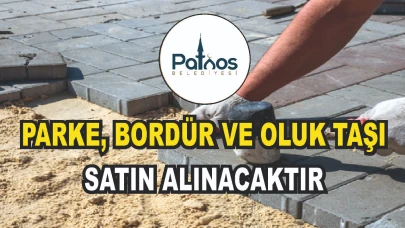 PATNOS BELEDİYESİ PARKE, BORDÜR VE OLUK TAŞI SATIN ALACAKTIR