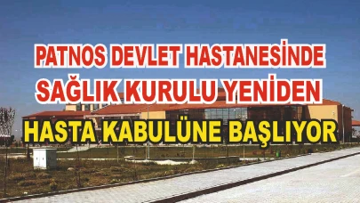 Patnos'ta Sağlık Kurulu Heyeti Yeniden Hasta Kabulüne Başlamıştır