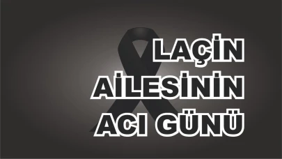 Laçin Ailesinin Acı Günü