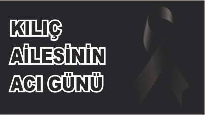 Patnoslu Kılıç Ailesinin Acı Günü
