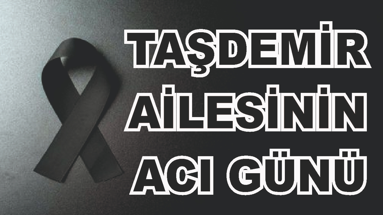 Patnoslu Taşdemir Ailesinin Acı Günü