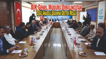 BİK Genel Müdürü Erkılınç'tan Doğu Anadolu Basınına Destek Mesajı