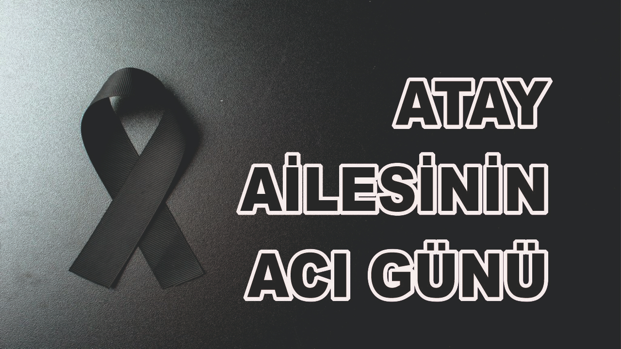 Patnoslu Atay Ailesinin Acı Günü