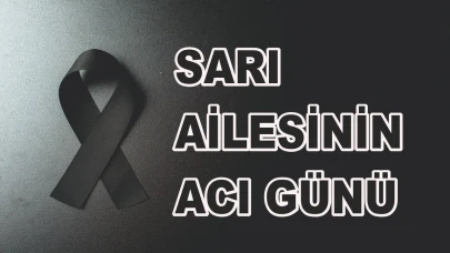 Patnoslu Sarı Ailesinin Acı Günü