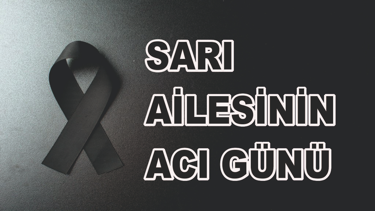 Patnoslu Sarı Ailesinin Acı Günü