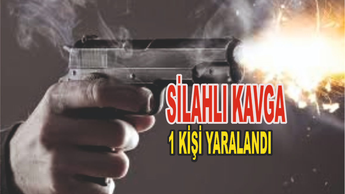 Silahlı Kavga: Bir Kişi Ağır Yaralandı