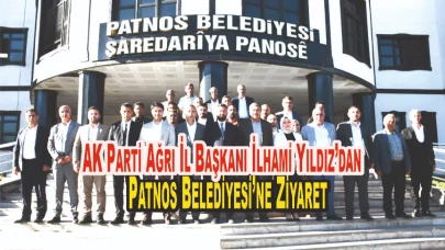 AK Parti Ağrı İl Başkanı İlhami Yıldız’dan Patnos Belediyesi’ne Ziyaret
