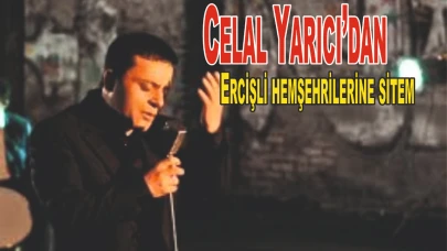 Ercişli Sanatçı Celal Yarıcı’dan Memleketine Sitem: “Festivalde Unutulmak Üzdü”