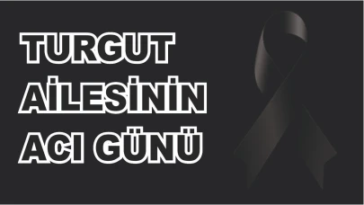 Hamurlu Turgut Ailesinin Acı günü