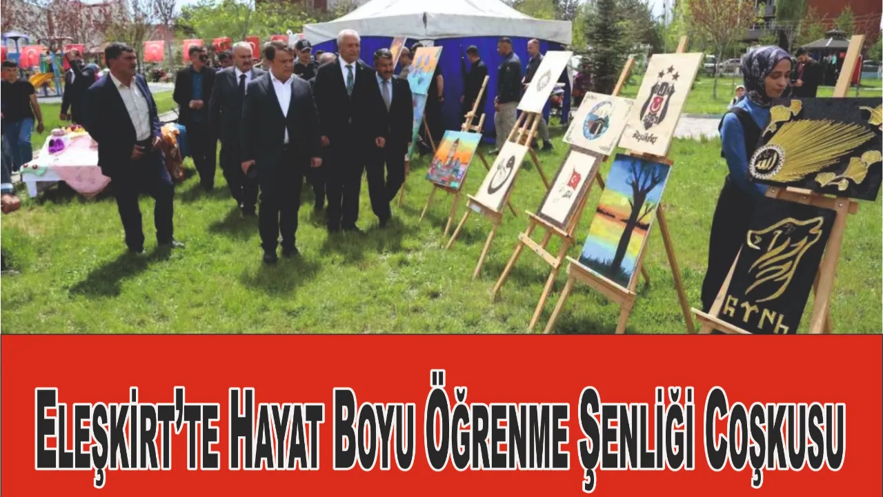 Eleşkirt’te Hayat Boyu Öğrenme Şenliği Coşkusu