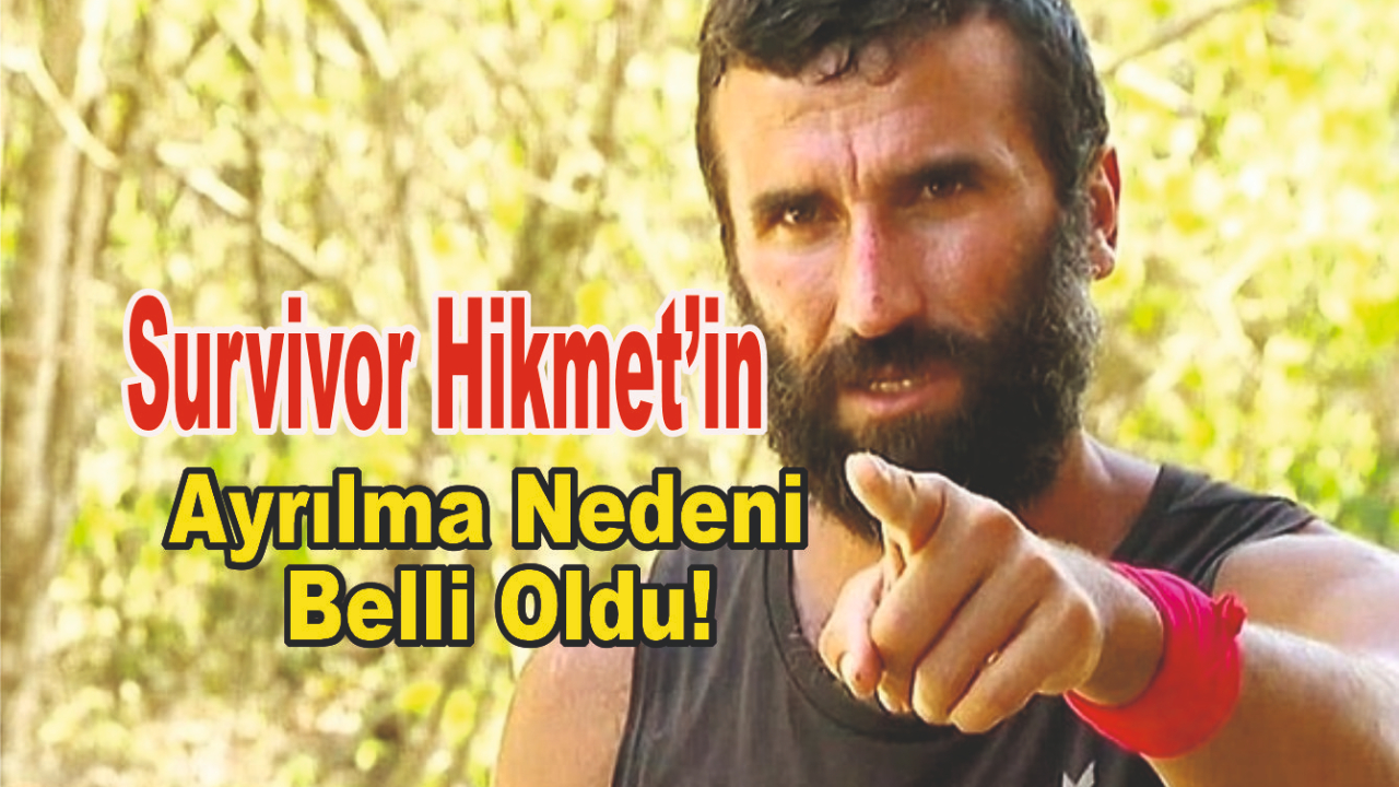 Survivor Hikmet nerede? Survivor Hikmet Tuğsuz’un Ani Veda Kararı