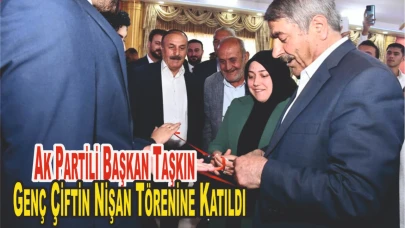 Patnos Belediye Başkanı Taşkın, Genç Çiftin Nişan Törenine Katıldı