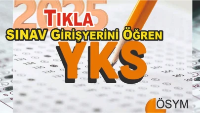 TYT, AYT, YDT Sınav Yerleri Belli Oldu! YKS 2025 Sınav Giriş Belgeleri Erişime Açıldı