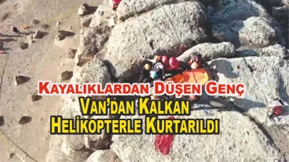 Kayalıklardan Düşen Genç, Van’dan Kalkan Helikopterle Kurtarıldı