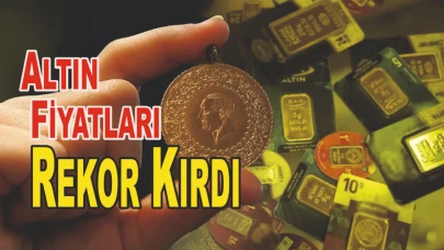Altın Fiyatları Rekor Kırdı
