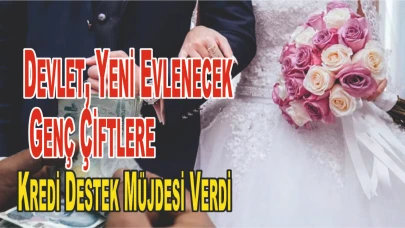 Devlet, Yeni Evlenecek Genç Çiftlere Kredi Destek Müjdesi Verdi