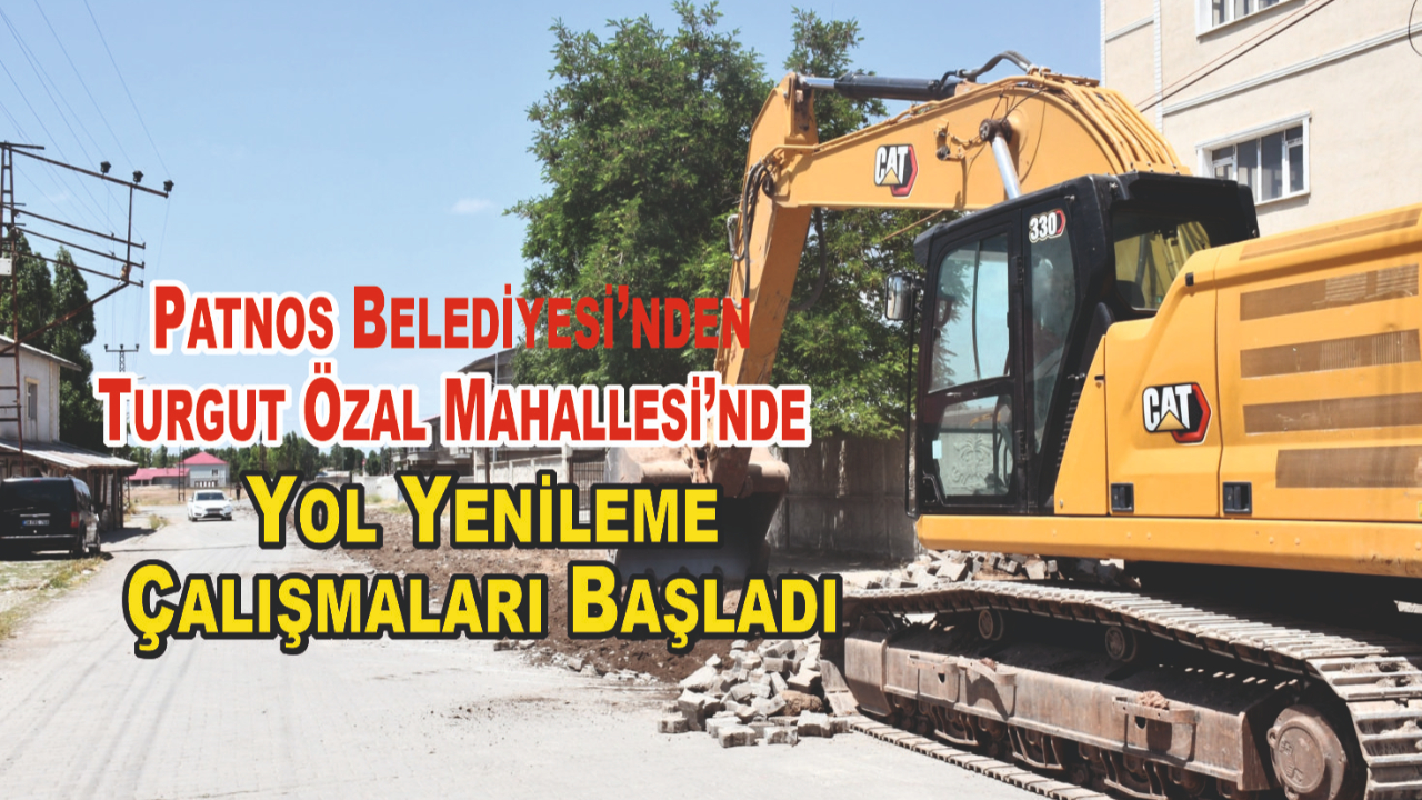 Patnos Belediyesi’nden Turgut Özal Mahallesi’nde Yol Yenileme Çalışmaları Başladı