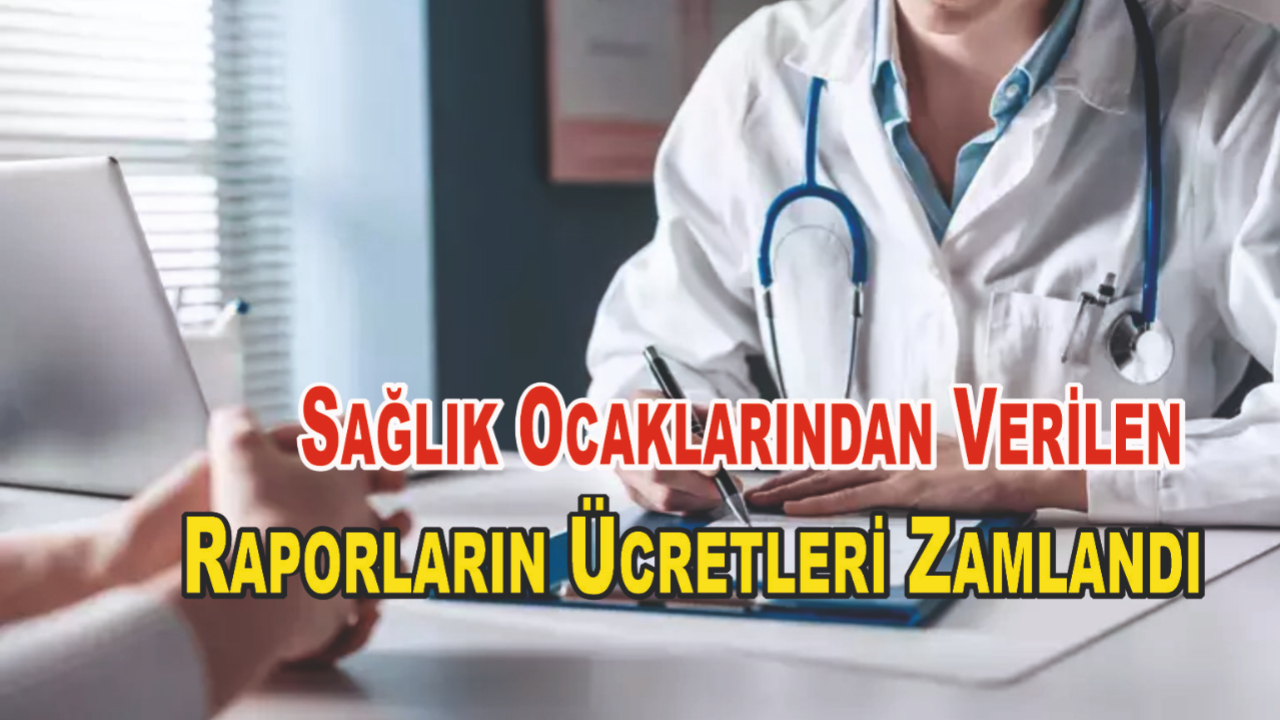 Sağlık Ocaklarından Verilen Raporların Ücretleri Zamlandı