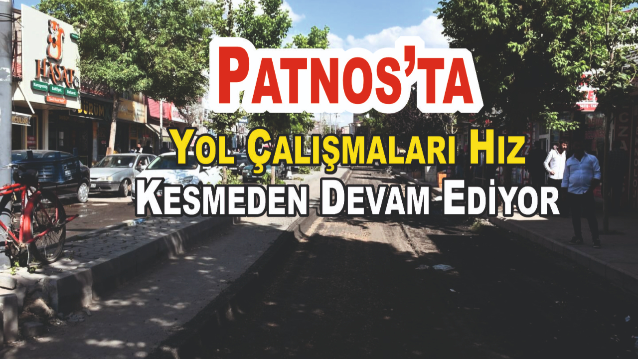 Patnos’ta Yol Çalışmaları Hız Kesmeden Devam Ediyor