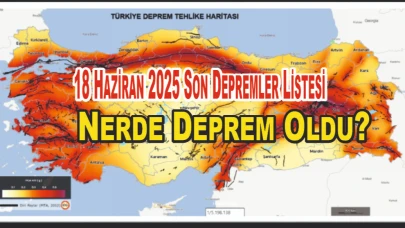 18 Haziran 2025 Son Depremler Listesi: Az Önce Deprem mi Oldu? En Son Deprem Nerede, Kaç Büyüklüğünde Oldu?
