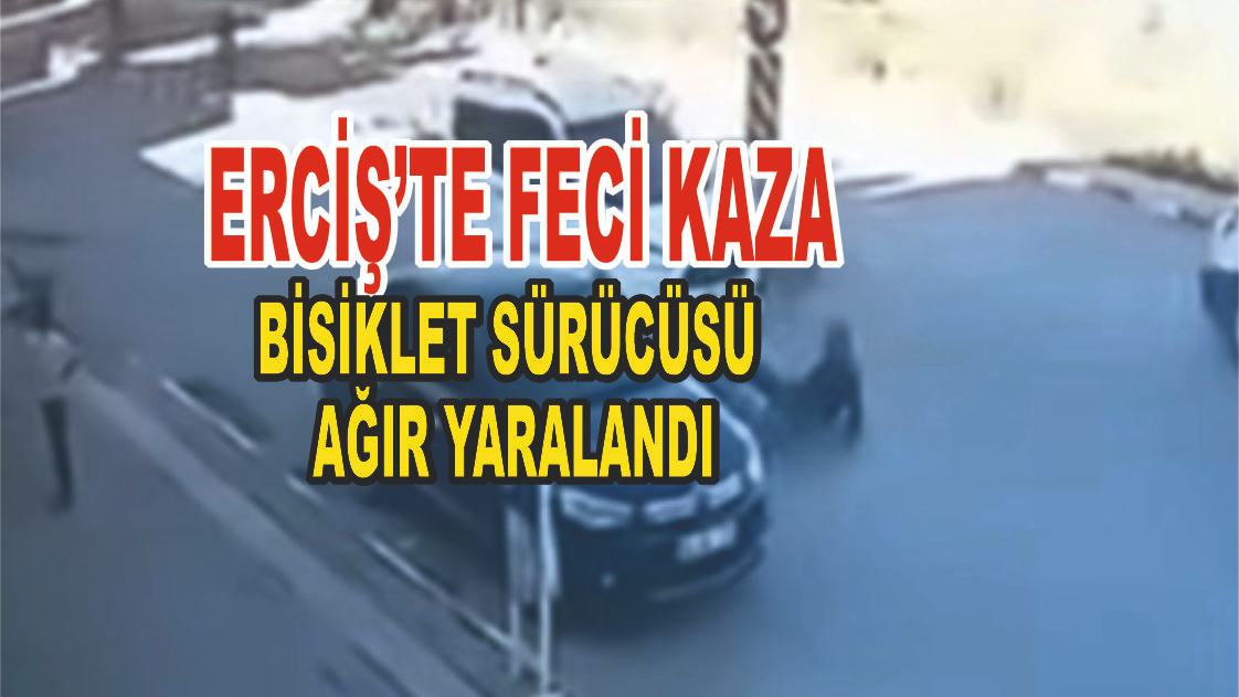 Erciş'te Hafif Ticari Araç Bisikletliye Çarptı: Yaralı Yoğun Bakıma Alındı