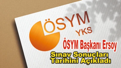 ÖSYM Başkanı Ersoy: Sınav Sonuçları En Geç 22 Temmuz’da Açıklanacak