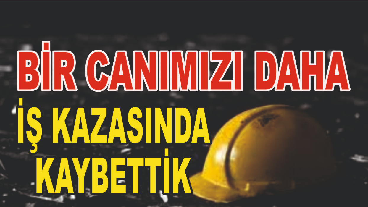 Bir İnşaat İşçisi İş Kazası Sonucu Vefat Etti