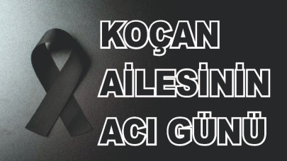 Patnoslu Koçan Ailesinin Acı Günü