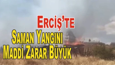 Erciş'te Saman Yangını; Maddi Zarar Büyük!