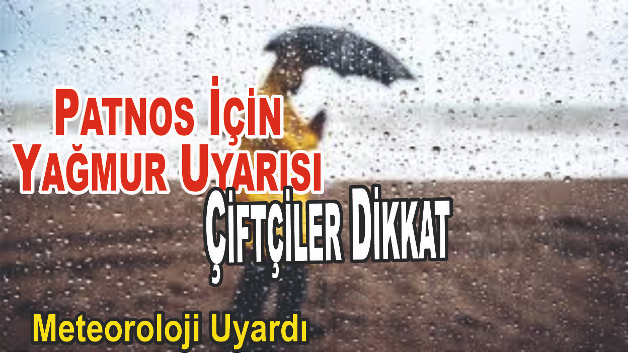 Patnos İçin Yağmur Uyarısı: Çiftçiler Dikkat