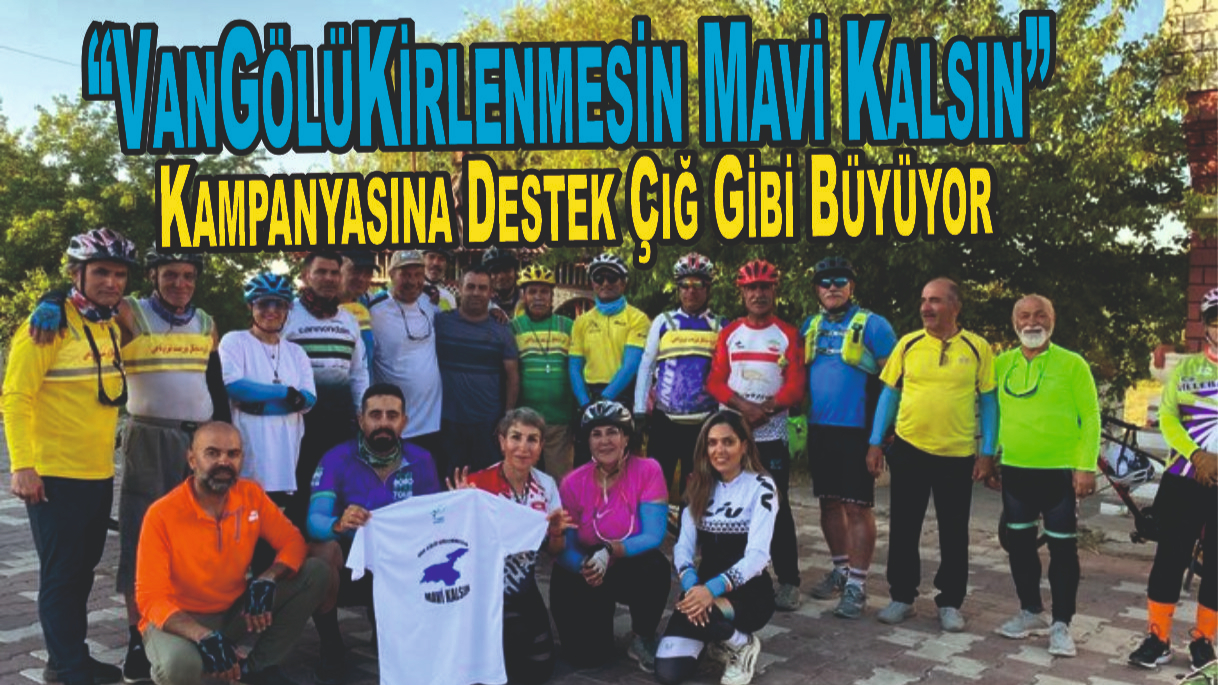 “VanGölüKirlenmesin Mavi Kalsın” Kampanyasına Destek Çığ Gibi Büyüyor