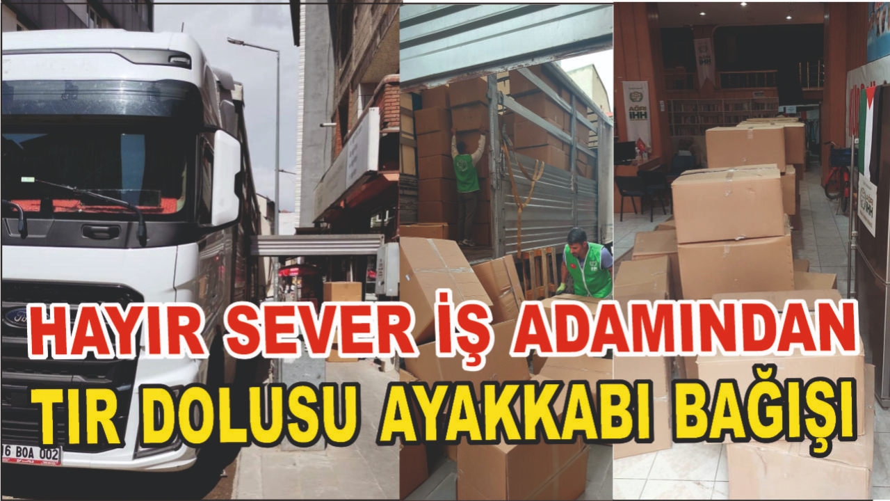 Ağrılı İş Adamı İHH Ağrı Şubesine Bir Tır Dolusu Ayakkabı Bağışında Bulundu