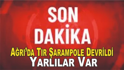 Ağrı’da Tır Şarampole Devrildi Yarlılar Var!
