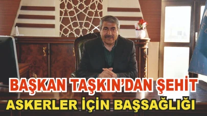 Abdulhalik Taşkın 12 Karman Mehmetçik için Başsağlığı Dileğinde Bulundu