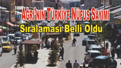 Ağrı, Türkiye Nüfus Sayımı Sıralaması Belli Oldu