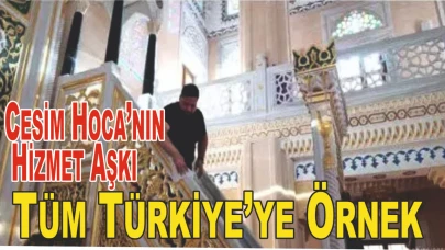 Cesim Hoca’nın Hizmet Aşkı Tüm Türkiye’ye Örnek