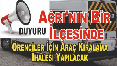 Ağrı'nın Bir İlçesinde Örenciler İçin Araç Kiralama İhalesi Yapılacak