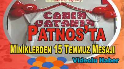 Patnos’ta Miniklerden 15 Temmuz Mesajı