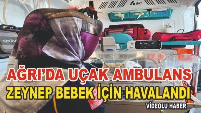 Ağrı’da Doğan Prematüre Bebek, Uçak Ambulansla Gaziantep’e Sevk Edildi