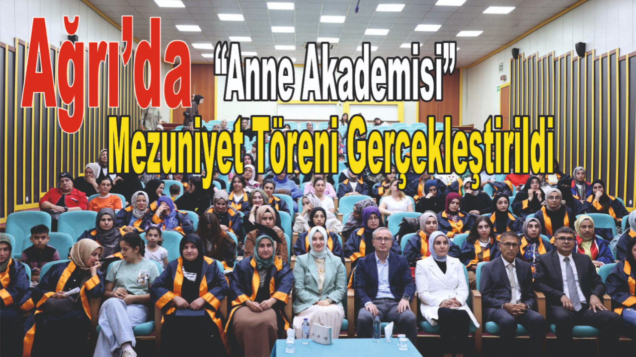 Ağrı’da “Anne Akademisi” Mezuniyet Töreni Gerçekleştirildi