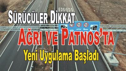 Ağrı ve Patnos’ta Yeni Uygulama Başladı: Sürücüler Dikkat