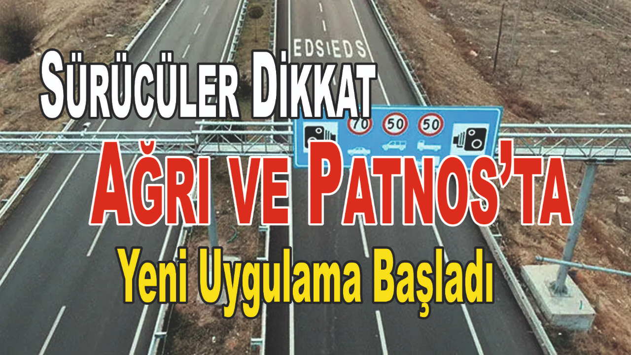 Ağrı ve Patnos’ta Yeni Uygulama Başladı: Sürücüler Dikkat
