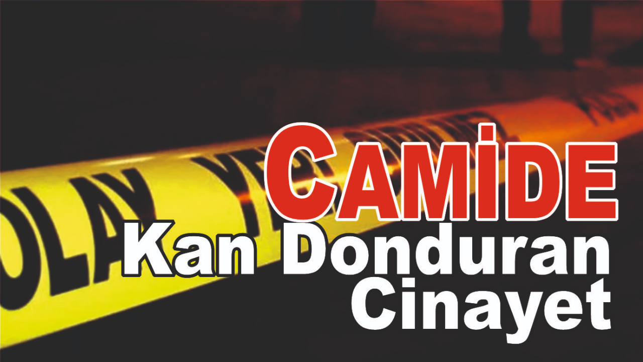 Camide Kan Donduran Cinayet