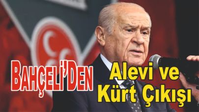 Bahçeli’den Alevi ve Kürt Çıkışı